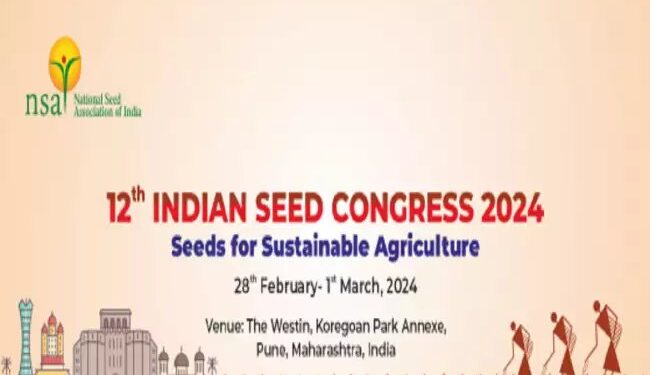 पुणे में 28 फरवरी से1 मार्च तक आयोजित किया जाएगा भारतीय बीज कांग्रेस का 12वां संस्करण
