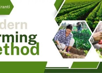 आधुनिक कृषि पद्धतियाँ बेहतर तरीके और पर्यावरण के लिए लाभ