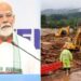 केरल पहुंचे PM MODI वायनाड में आए भूस्खलन के इलाकों का लिया जायजा