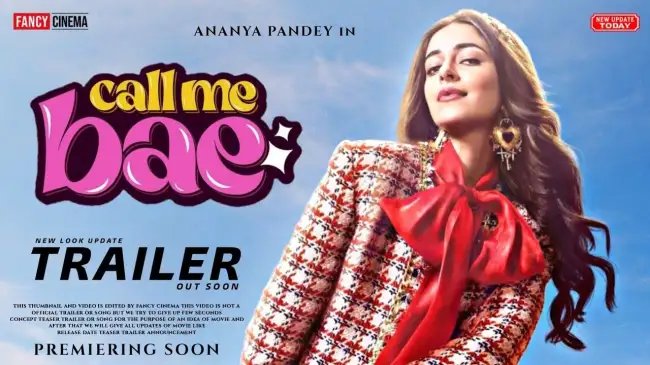 प्रिंसेस से मिडिल क्लास बनीं अनन्या पांडे, Call Me Bae Trailer रिलीज,
